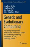 Genetic and Evolutionary Computing Proceedings of the Eleventh International Conference on Genetic and Evolutionary Computing, November 6-8, 2017, Kaohsiung, Taiwan /