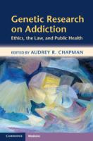 Genetic research on addiction ethics, the law, and public health /