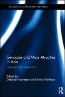 Genocide and mass atrocities in Asia legacies and prevention /