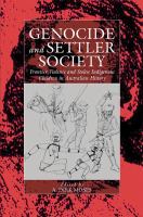 Genocide and settler society : frontier violence and stolen indigenous children in Australian history /