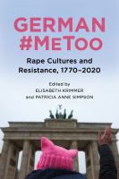 German #MeToo : rape cultures and resistance, 1770-2020 /