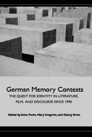 German memory contests : the quest for identity in literature, film, and discourse since 1990 /