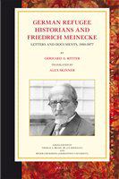 German refugee historians and Friedrich Meinecke letters and documents, 1910-1977 /