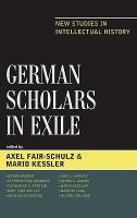 German scholars in exile new studies in intellectual history /