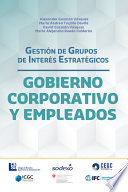 Gestion de grupos de interes estrategicos gobierno corporativo y empleados.