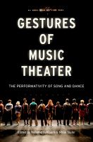 Gestures of music theater the performativity of song and dance /