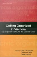 Getting organized in Vietnam : moving in and around the socialist state /