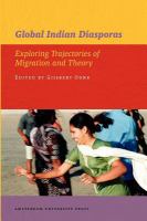 Global Indian diasporas exploring trajectories of migration and theory /