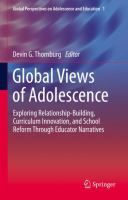 Global Views of Adolescence Exploring Relationship-Building, Curriculum Innovation, and School Reform Through Educator Narratives /