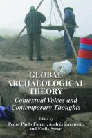 Global archaeological theory contextual voices and contemporary thoughts /