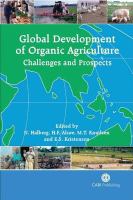 Global development of organic agriculture challenges and prospects /