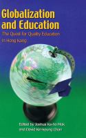 Globalization and education : the quest for quality education in Hong Kong /