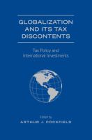 Globalization and its tax discontents tax policy and international investments : essays in honour of Alex Easson /