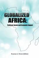Globalized Africa : political, social and economic impact /