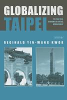 Globalizing Taipei the political economy of spatial development /