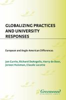 Globalizing practices and university responses European and Anglo-American differences /