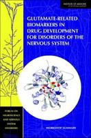 Glutamate-related biomarkers in drug development for disorders of the nervous system workshop summary /