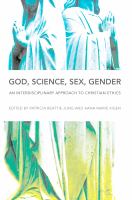 God, science, sex, gender : an interdisciplinary approach to Christian ethics /