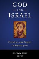 God and Israel : providence and purpose in Romans 9-11 /