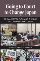 Going to court to change Japan social movements and the law in contemporary Japan /