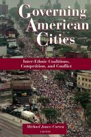 Governing American cities : interethnic coalitions, competition, and conflict /