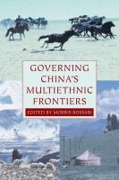 Governing China's multiethnic frontiers /