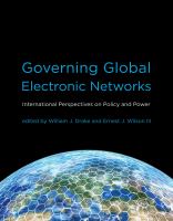 Governing global electronic networks international perspectives on policy and power /