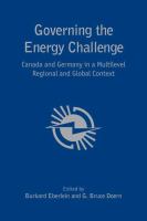 Governing the energy challenge : Germany and Canada in a multi-level regional and global context /