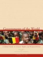 Governments of the world a global guide to citizens' rights and responsibilities /