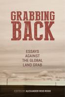 Grabbing back essays against the global land grab /