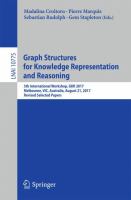 Graph Structures for Knowledge Representation and Reasoning 5th International Workshop, GKR 2017, Melbourne, VIC, Australia, August 21, 2017, Revised Selected Papers /