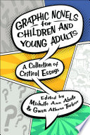 Graphic novels for children and young adults : a collection of critical essays /