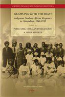 Grappling with the beast indigenous southern African responses to colonialism, 1840-1930 /