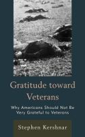 Gratitude toward veterans why Americans should not be very grateful to veterans /
