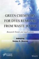 Green chemistry for dyes removal from wastewater research trends and applications /
