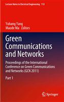 Green communications and networks proceedings of the International Conference on Green Communications and Networks (GCN 2011) /