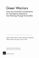 Green warriors Army environmental considerations for contingency operations from planning through post-conflict /