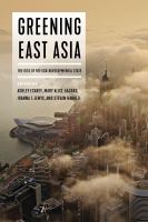 Greening East Asia : the rise of the eco-developmental state /