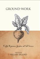 Ground-work English Renaissance literature and soil science /