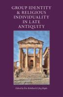 Group identity and religious individuality in late antiquity /