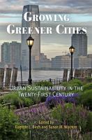 Growing greener cities urban sustainability in the twenty-first century /