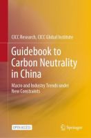 Guidebook to Carbon Neutrality in China Macro and Industry Trends under New Constraints.