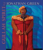 Gullah Spirit The Art of Jonathan Green /