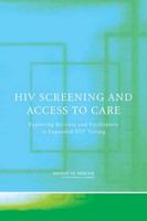 HIV screening and access to care exploring barriers and facilitators to expand HIV testing /