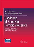 Handbook of European homicide research patterns, explanations, and country studies /