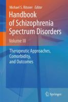 Handbook of Schizophrenia Spectrum Disorders, Volume III Therapeutic Approaches, Comorbidity, and Outcomes /