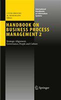 Handbook on Business Process Management 2 Strategic Alignment, Governance, People and Culture /