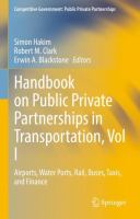 Handbook on Public Private Partnerships in Transportation, Vol I Airports, Water Ports, Rail, Buses, Taxis, and Finance /