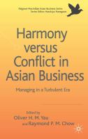 Harmony Versus Conflict in Asian Business Managing in a Turbulent Era /