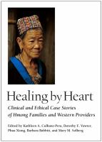 Healing by heart : clinical and ethical case stories of Hmong families and Western providers /